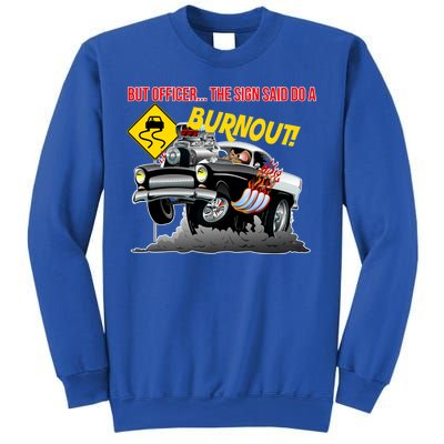 Butt Officer The Sign Said Do A Burnout Sweatshirt