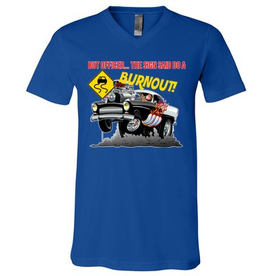 Butt Officer The Sign Said Do A Burnout V-Neck T-Shirt