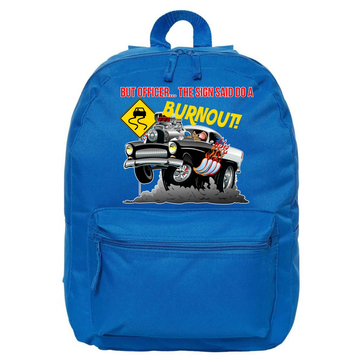 Butt Officer The Sign Said Do A Burnout 16 in Basic Backpack