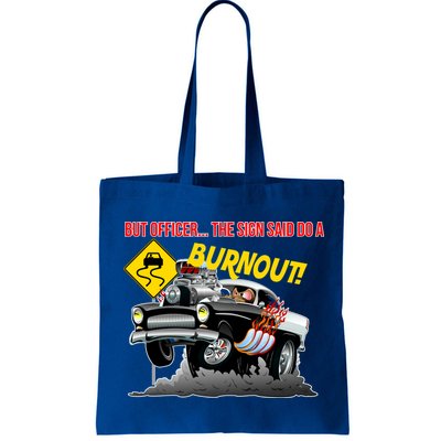 Butt Officer The Sign Said Do A Burnout Bag
