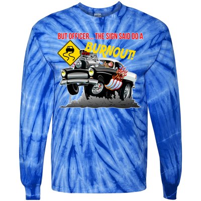 Butt Officer The Sign Said Do A Burnout Tie-Dye Long Sleeve Shirt