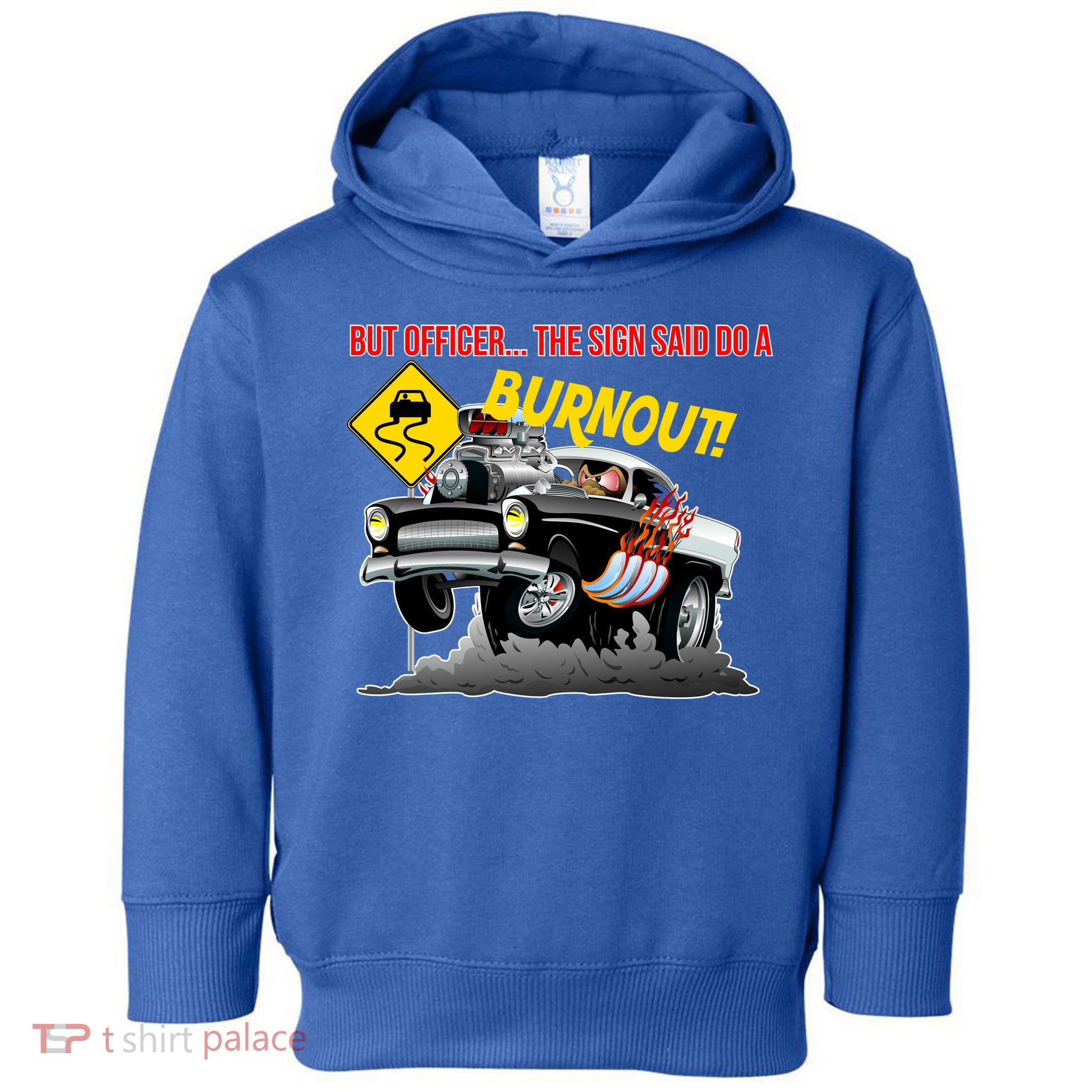 Butt Officer The Sign Said Do A Burnout Toddler Hoodie