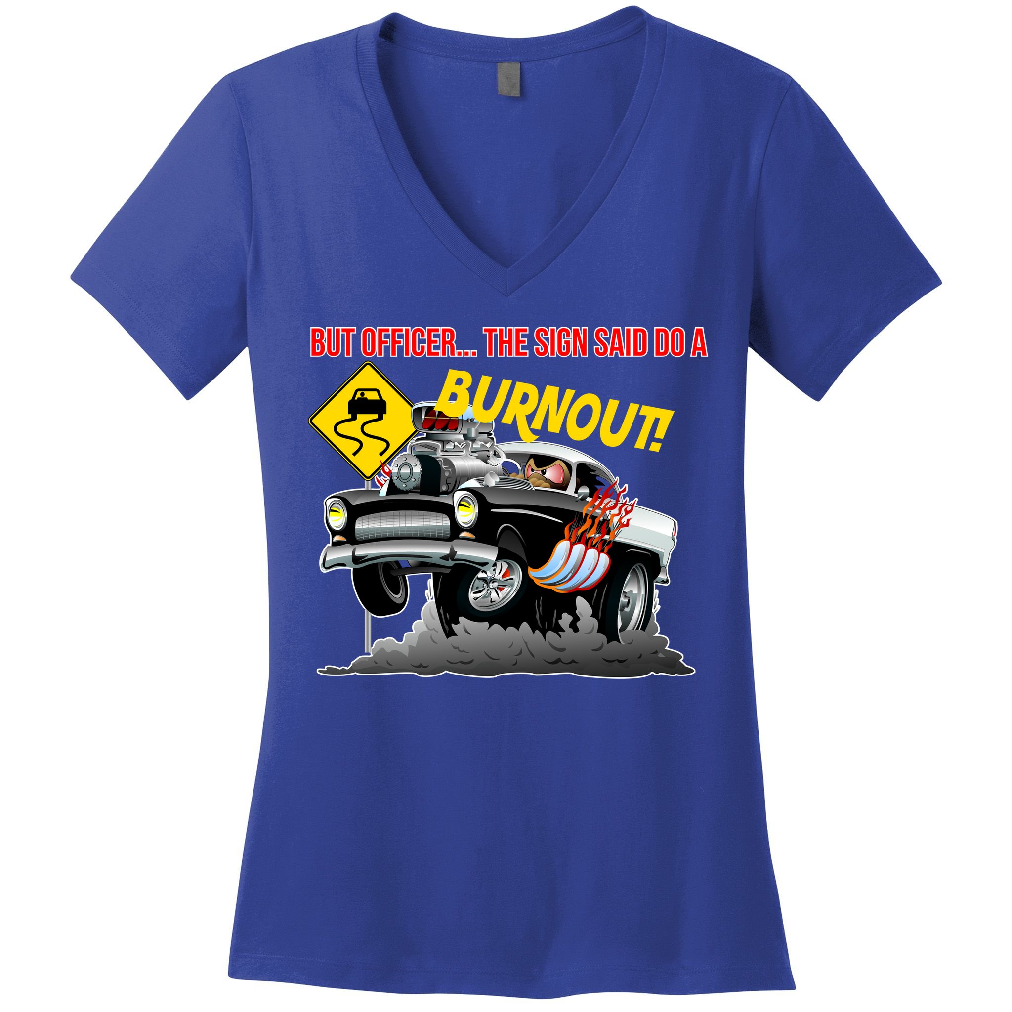 Butt Officer The Sign Said Do A Burnout Women's V-Neck T-Shirt