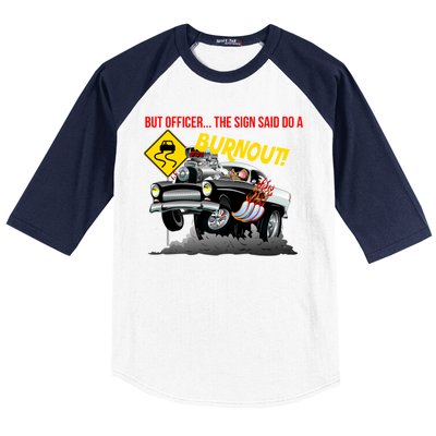 Butt Officer The Sign Said Do A Burnout Baseball Sleeve Shirt