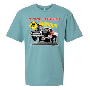 Butt Officer The Sign Said Do A Burnout Sueded Cloud Jersey T-Shirt