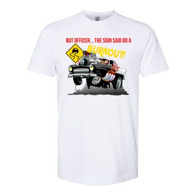 Butt Officer The Sign Said Do A Burnout Softstyle® CVC T-Shirt