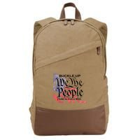 Buckle Up We The People Are In For A Ride Cotton Canvas Backpack