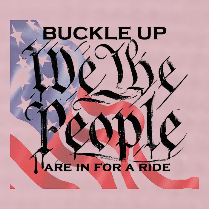 Buckle Up We The People Are In For A Ride 25L Jumbo Tote
