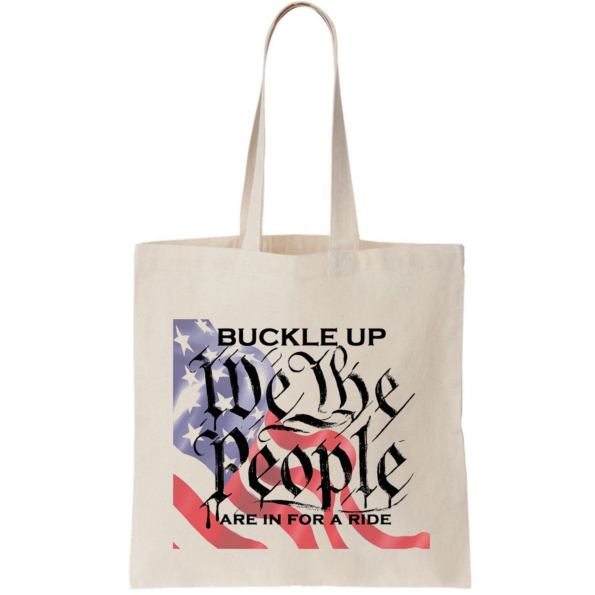 Buckle Up We The People Are In For A Ride Bag