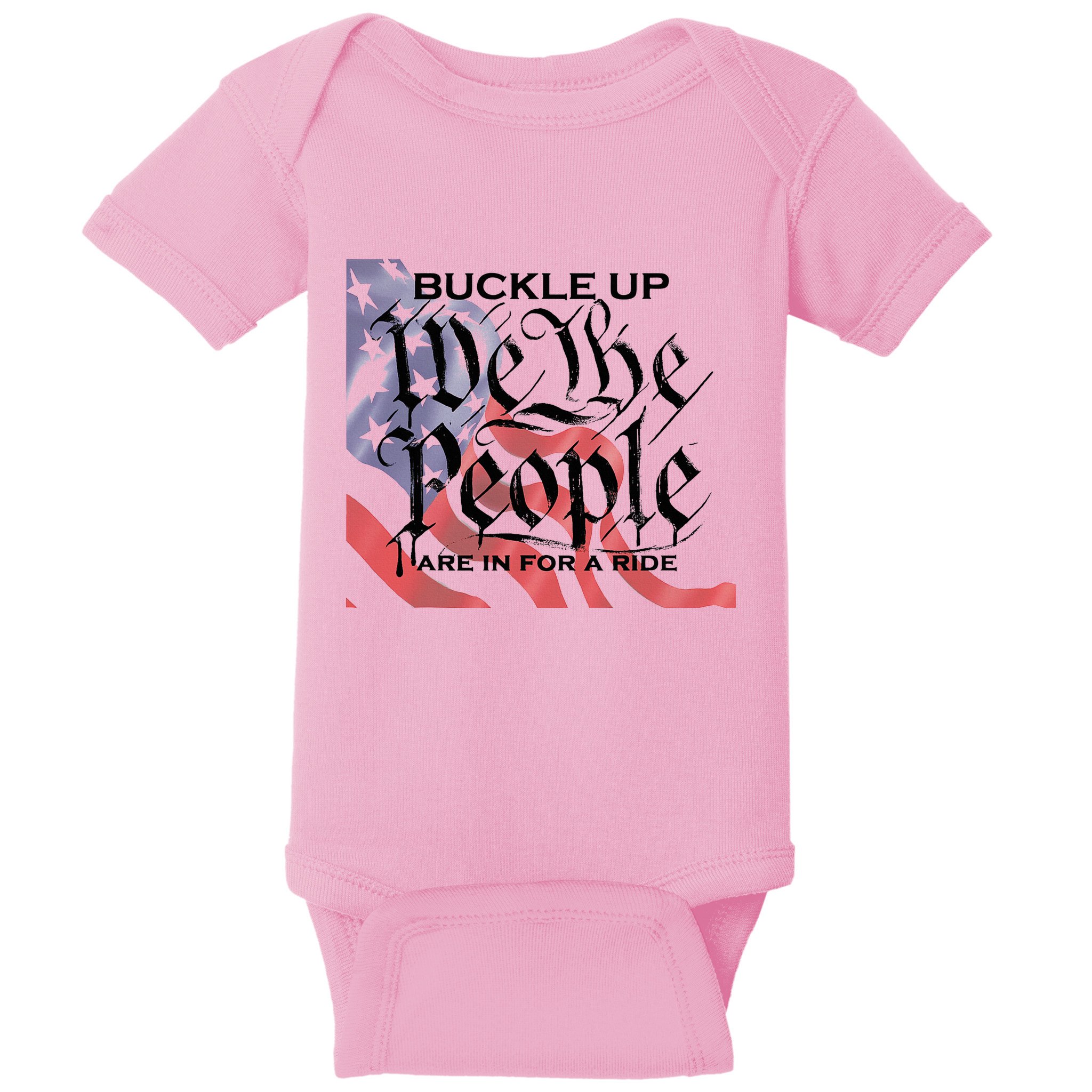 Buckle Up We The People Are In For A Ride Baby Bodysuit