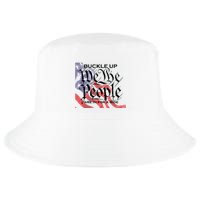 Buckle Up We The People Are In For A Ride Cool Comfort Performance Bucket Hat