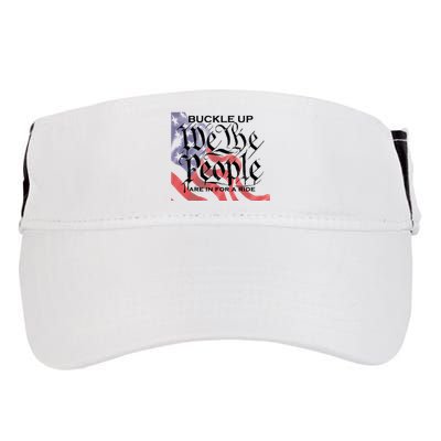 Buckle Up We The People Are In For A Ride Adult Drive Performance Visor