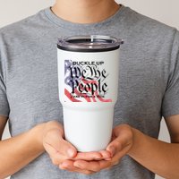 Buckle Up We The People Are In For A Ride Tumbler
