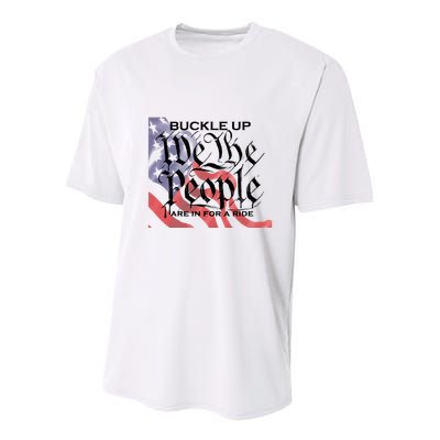 Buckle Up We The People Are In For A Ride Youth Performance Sprint T-Shirt