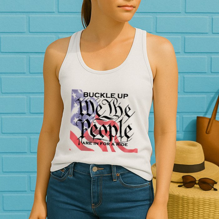 Buckle Up We The People Are In For A Ride Womens Tank Top