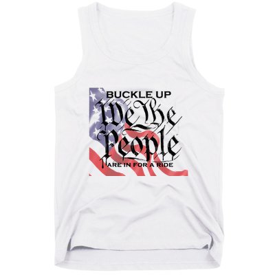 Buckle Up We The People Are In For A Ride Tank Top