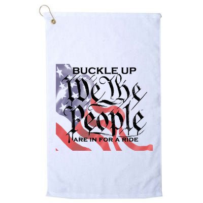 Buckle Up We The People Are In For A Ride Golf Towel