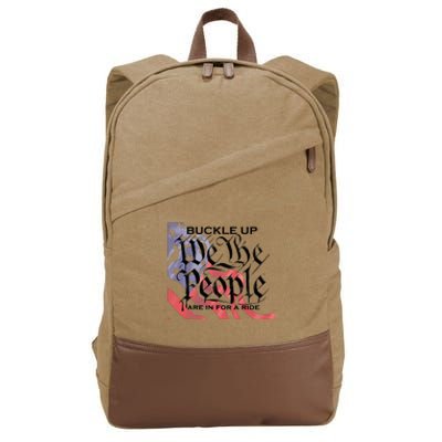 Buckle Up We The People Are In For A Ride Cotton Canvas Backpack