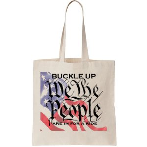 Buckle Up We The People Are In For A Ride Tote Bag