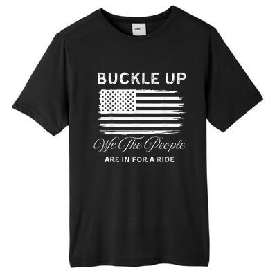 Buckle Up We The People Are In For A Ride Tall Fusion ChromaSoft Performance T-Shirt