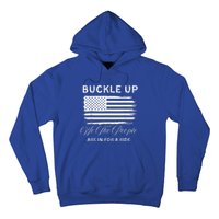 Buckle Up We The People Are In For A Ride Hoodie