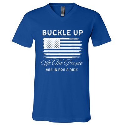 Buckle Up We The People Are In For A Ride V-Neck T-Shirt