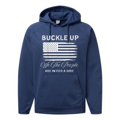 Buckle Up We The People Are In For A Ride Performance Fleece Hoodie