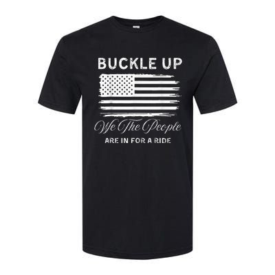 Buckle Up We The People Are In For A Ride Softstyle CVC T-Shirt