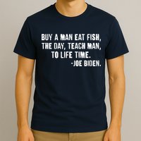 Buy A Man Eat Fish Joe Biden  T-Shirt