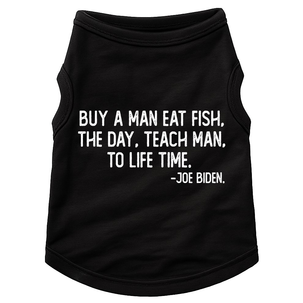 Buy A Man Eat Fish Joe Biden Scrambled Quote Doggie Tank