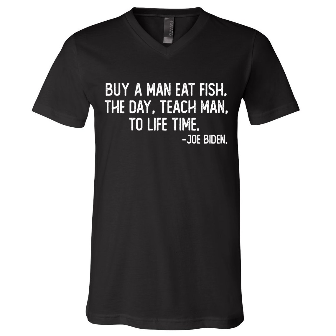 Buy A Man Eat Fish Joe Biden Scrambled Quote V-Neck T-Shirt