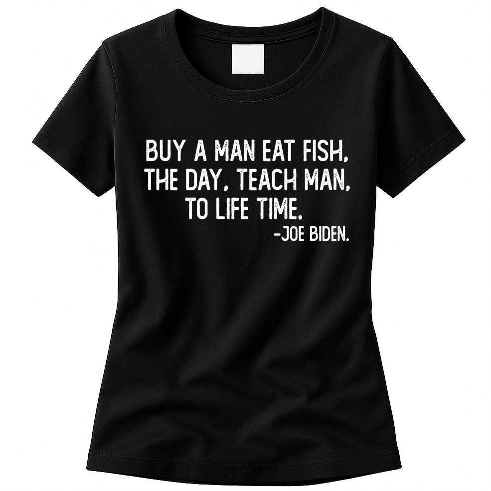 Buy A Man Eat Fish Joe Biden Scrambled Quote Womens T-Shirt