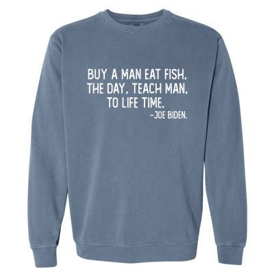 Buy A Man Eat Fish Joe Biden Scrambled Quote Garment-Dyed Sweatshirt