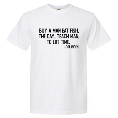 Buy A Man Eat Fish Joe Biden Scrambled Quote Garment-Dyed Heavyweight T-Shirt