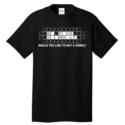 Buy A Vowel Go Fuck Yourself Funny Tall T-Shirt