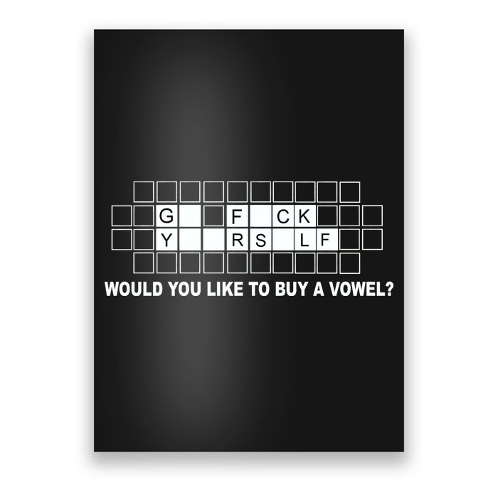 Buy A Vowel Go Fuck Yourself Funny Poster