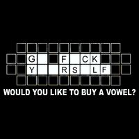Buy A Vowel Go Fuck Yourself Funny Poster