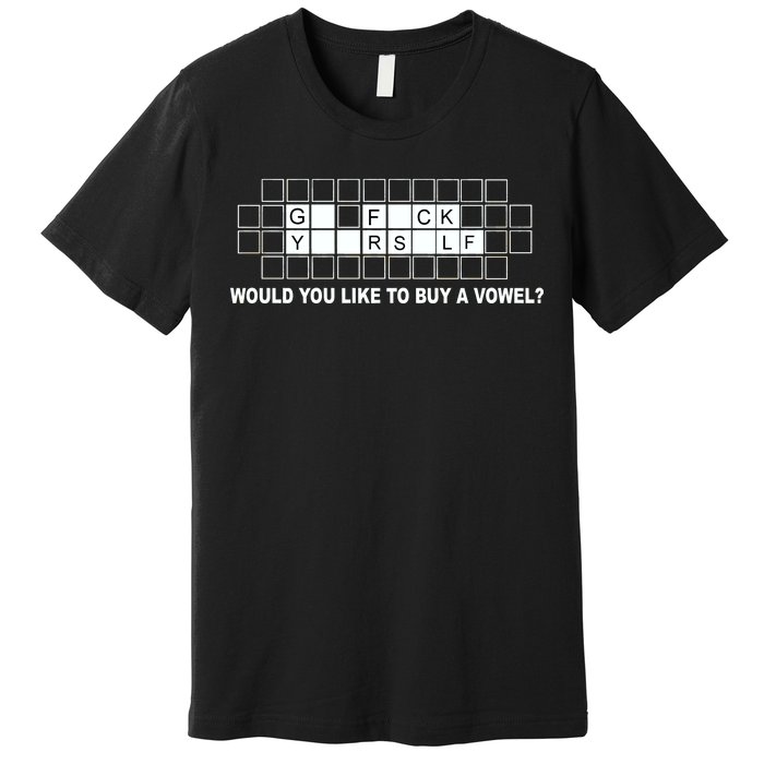 Buy A Vowel Go Fuck Yourself Funny Premium T-Shirt