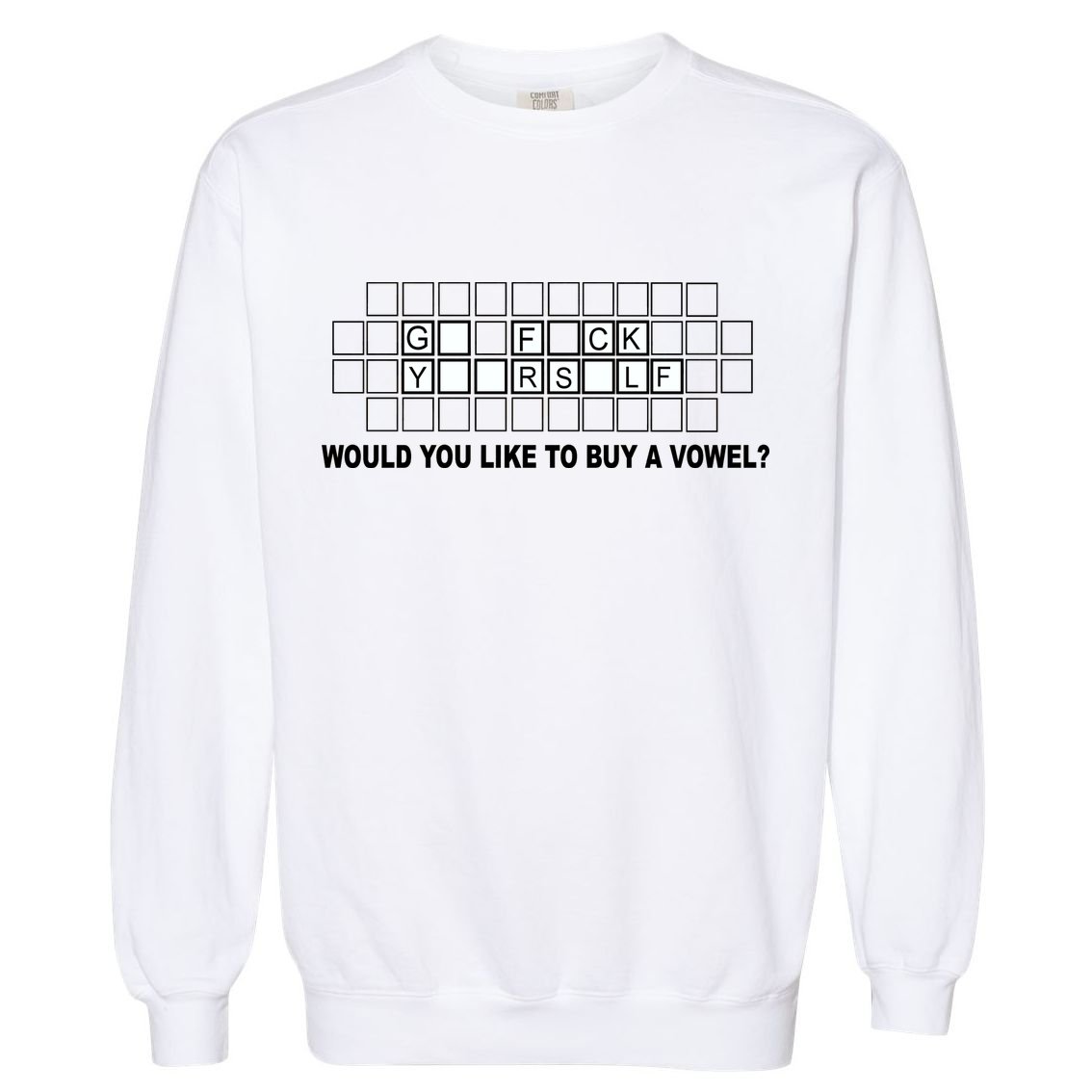 Buy A Vowel Go Fuck Yourself Funny Garment-Dyed Sweatshirt