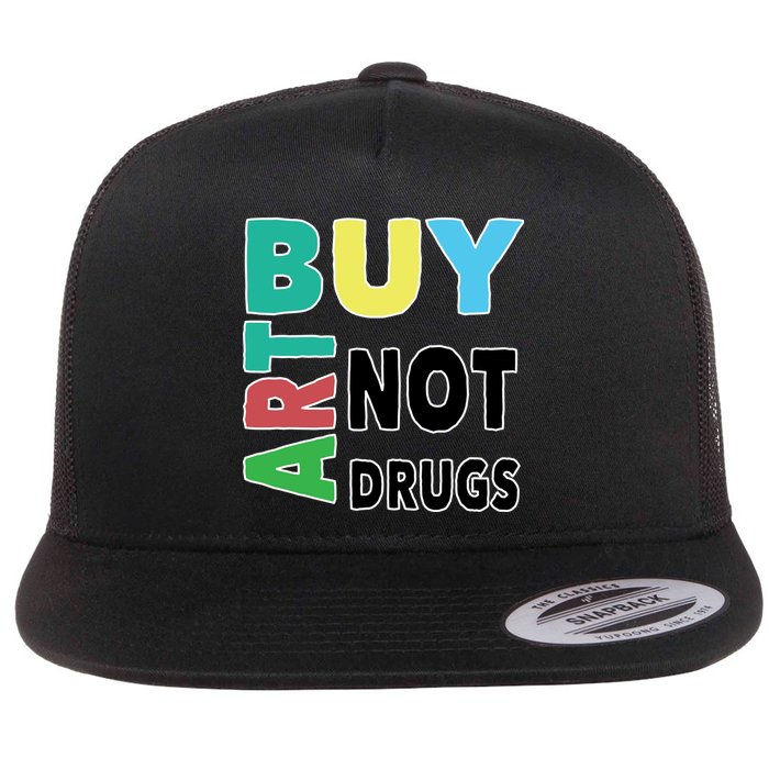 Buy Art Not Drugs  Colorful  Flatbill Hat