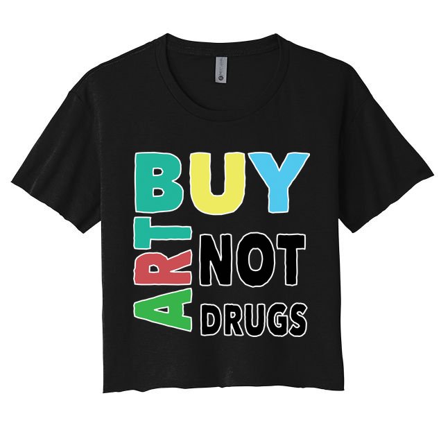 Buy Art Not Drugs  Colorful  Crop Top