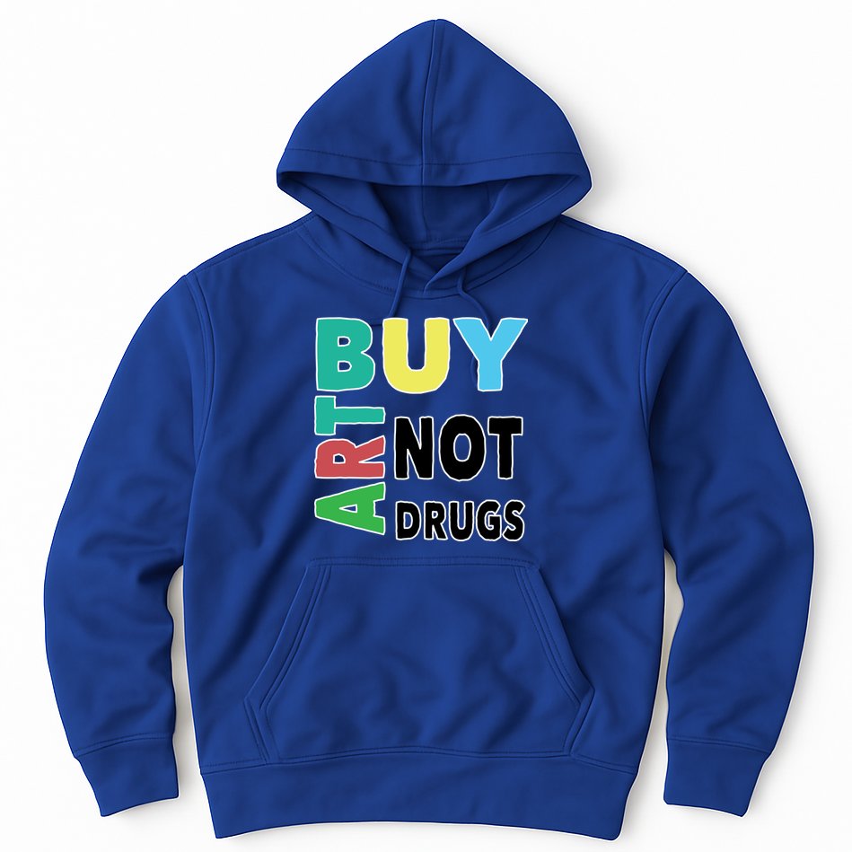 Buy Art Not Drugs  Colorful  Hoodie