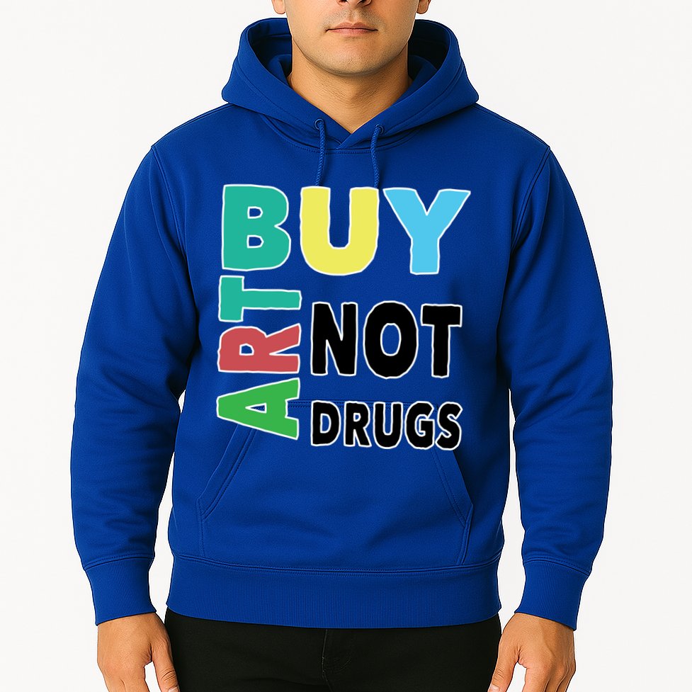Buy Art Not Drugs  Colorful  Hoodie