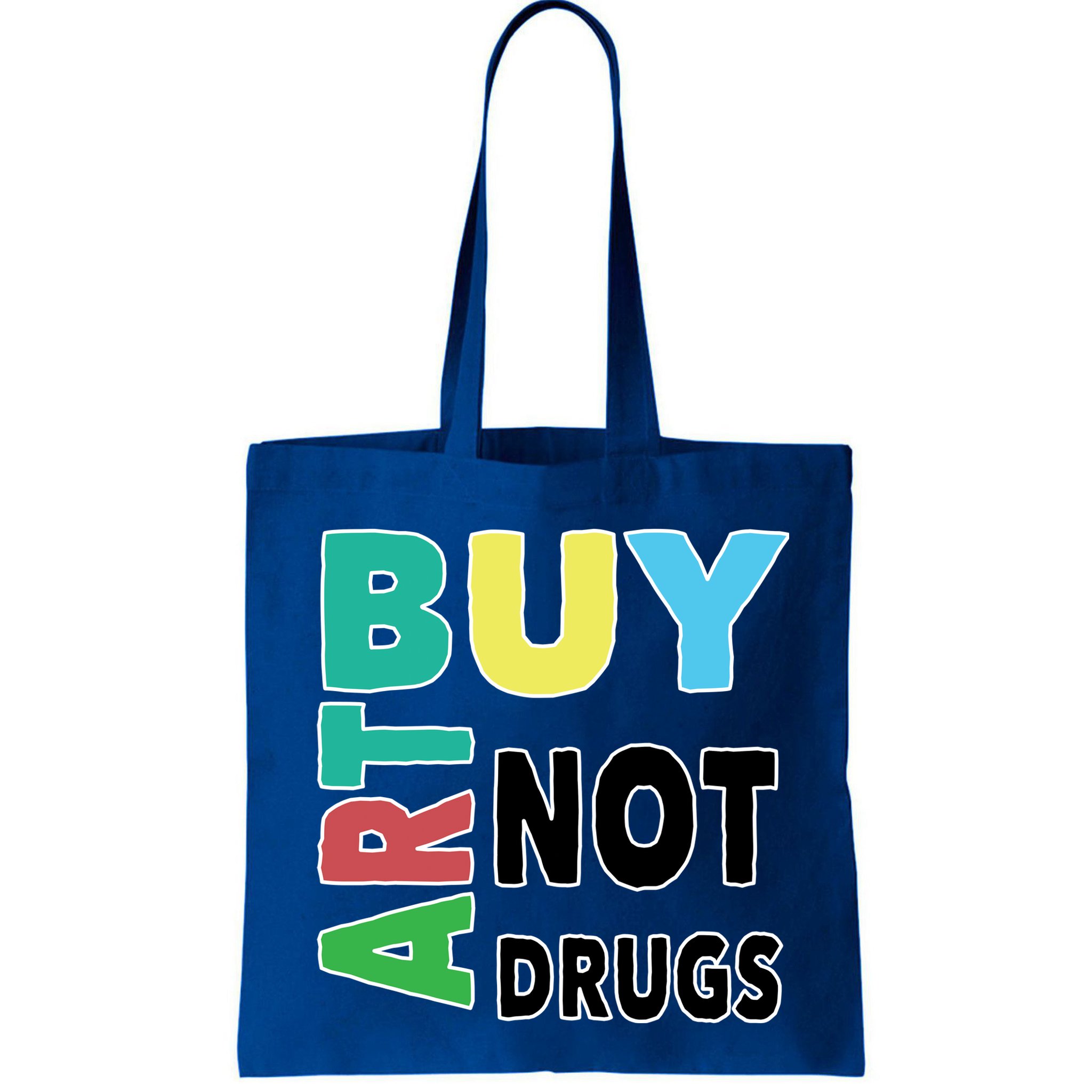 Buy Art Not Drugs  Colorful  Bag
