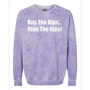 Buy The Dips Ride The Rips Stock Colorblast Crewneck Sweatshirt