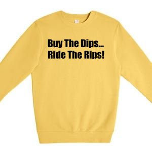 Buy The Dips Ride The Rips Stock Premium Crewneck Sweatshirt