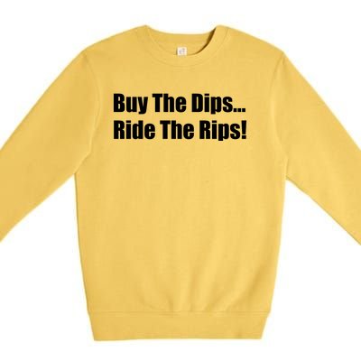 Buy The Dips Ride The Rips Stock Premium Crewneck Sweatshirt