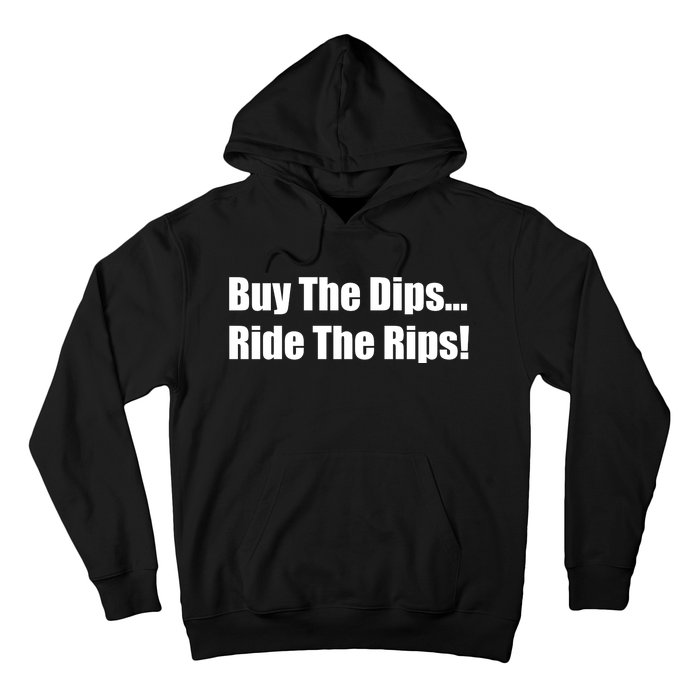 Buy The Dips Ride The Rips Stock Hoodie