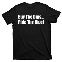 Buy The Dips Ride The Rips Stock T-Shirt