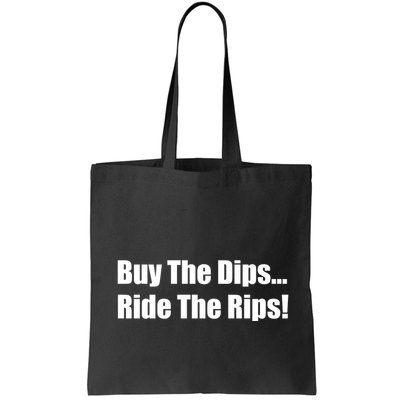 Buy The Dips Ride The Rips Stock Bag